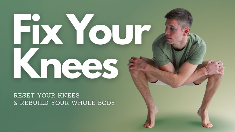 Fix Your Knees: Reset Your Knees — Rebuild Your Whole Body